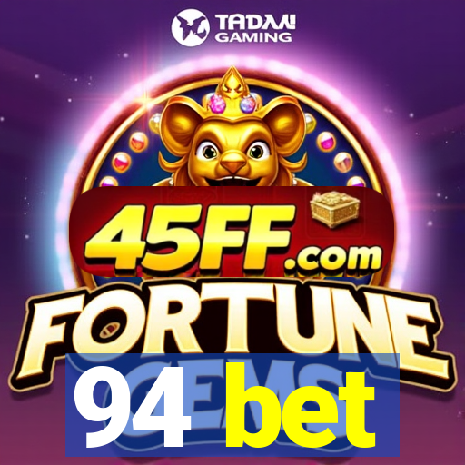 94 bet